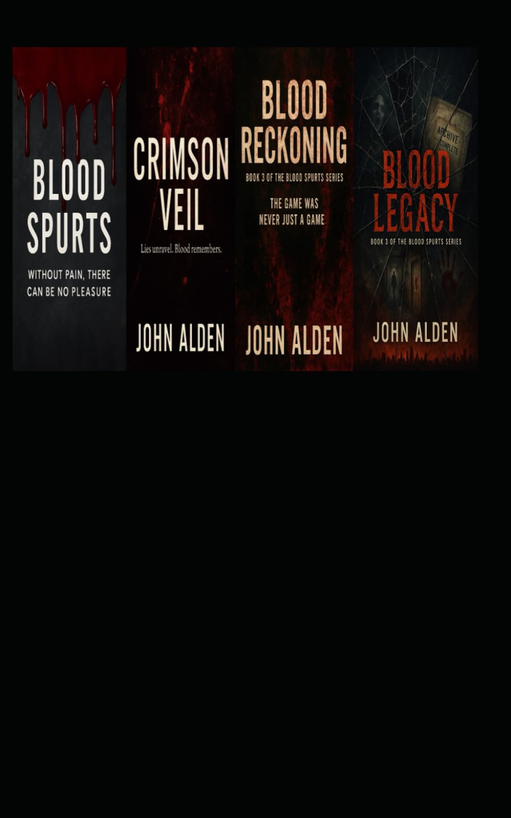Blood Spurts series: Blood Spurts, Crimson Veil, Blood reckoning, Blood legacy.