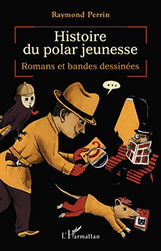 Histoire du polar jeunesse - romans et bandes dessinées (French Edition)