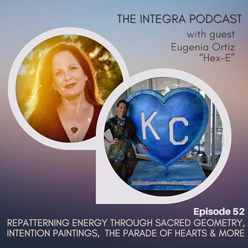 Repatterning Energy through Sacred Geometry, Intention Paintings, The Parade of Hearts & More Podcast Por  arte de portada