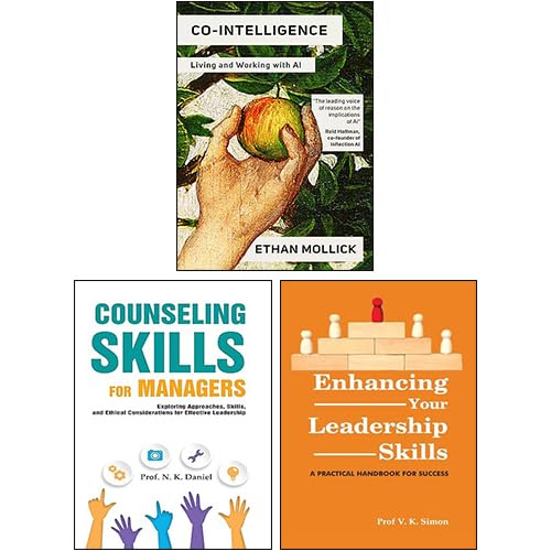 Co-Intelligence: Living and Working with AI, Enhancing Your Leadership Skills & Counseling Skills For Managers 3 Books Collection Set