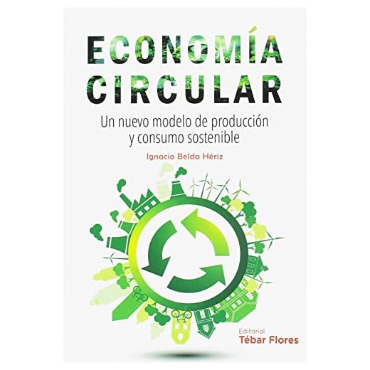 ECONOMÍA CIRCULAR: Un nuevo modelo de producción y consumo sostenible (TEBAR)