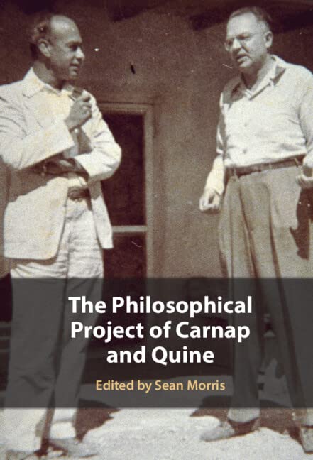 The Philosophical Project of Carnap and Quine      Kindle Edition