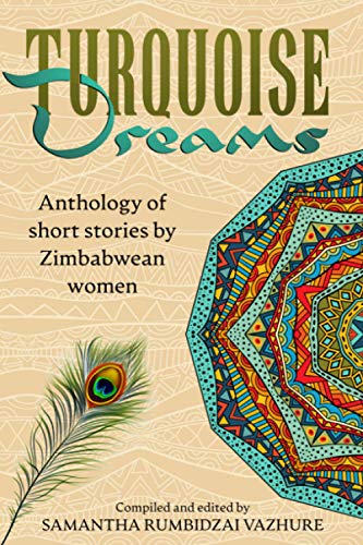 Turquoise Dreams: Anthology Of Short Stories By Zimbabwean Women