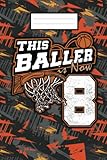 Photo Gallery this baller is now 8: funny 8th birthday basketball kids notebook wide ruled 6x9 110 pages, kids basketball lovers gift idea Photo Gallery this baller is now 8: funny 8th birthday basketball kids notebook wide ruled 6x9 110 pages, kids basketball lovers gift idea