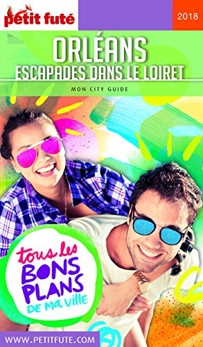Télécharger ORLÉANS 2018 Petit Futé (CITY GUIDES FRA) Gratuit