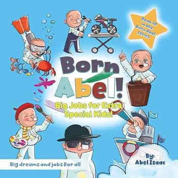 Big Jobs for Extra Special Kids!: Big Dreams and Jobs for All (Born Abel Ser.)