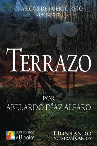 Terrazo (Clásicos de Puerto Rico) (Volume 11) (Spanish Edition) Terrazo (Clásicos de Puerto Rico) (Volume 11) (Spanish Edition)