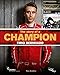 Produktbild The story of a Champion - Timo Bernhard: Porsche Motorsport Werksfahrer