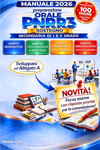 Preparazione Orale Concorso Docenti PNRR 3 Sostegno: Ripasso Strategico in 100 Pagine sull'Allegato A per la Prova Orale (Classi ADMM e ADSS). Normativa, Casi Pratici e Risposte per la Commissione