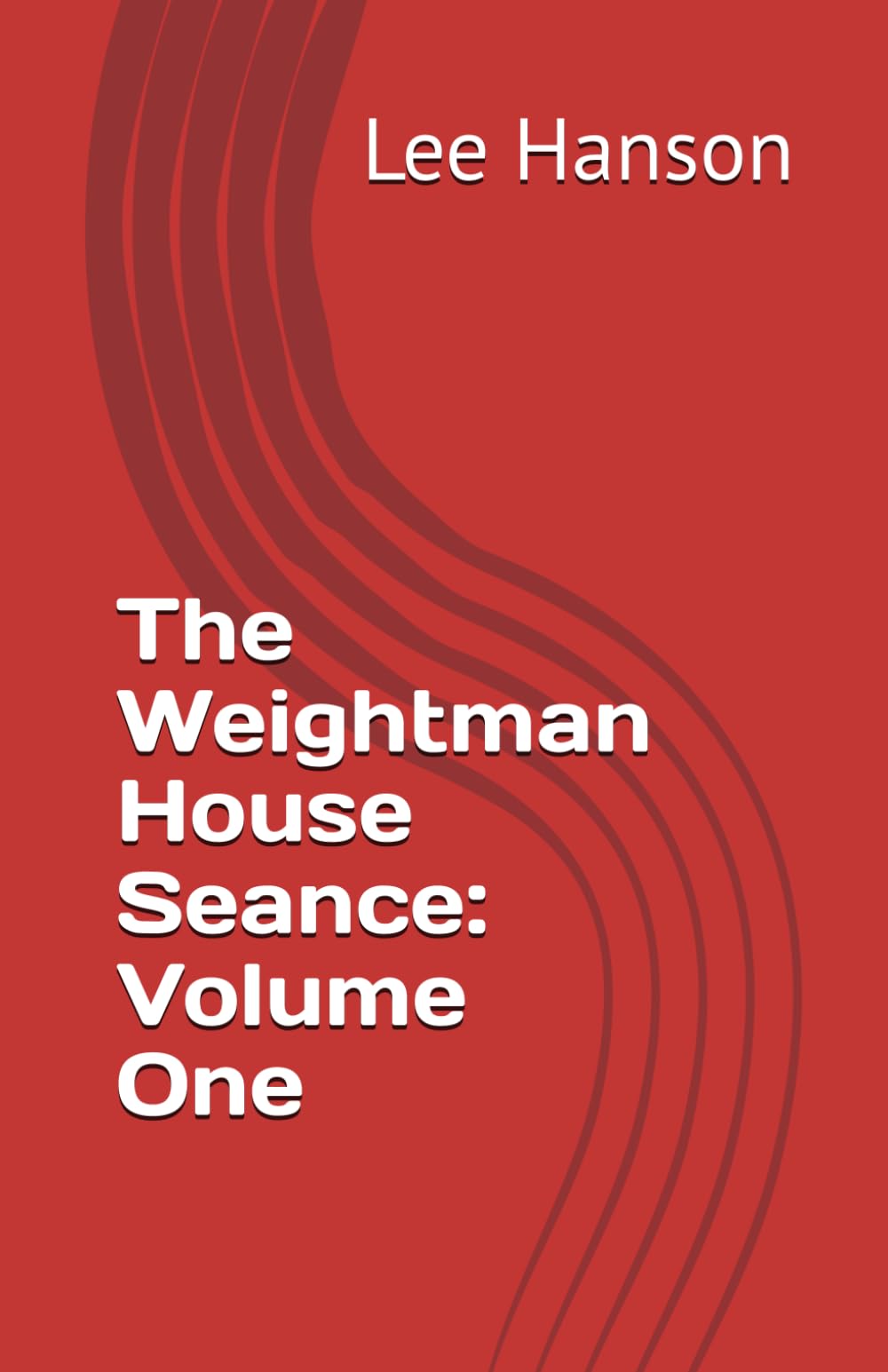 The Weightman House Seance: Volume One