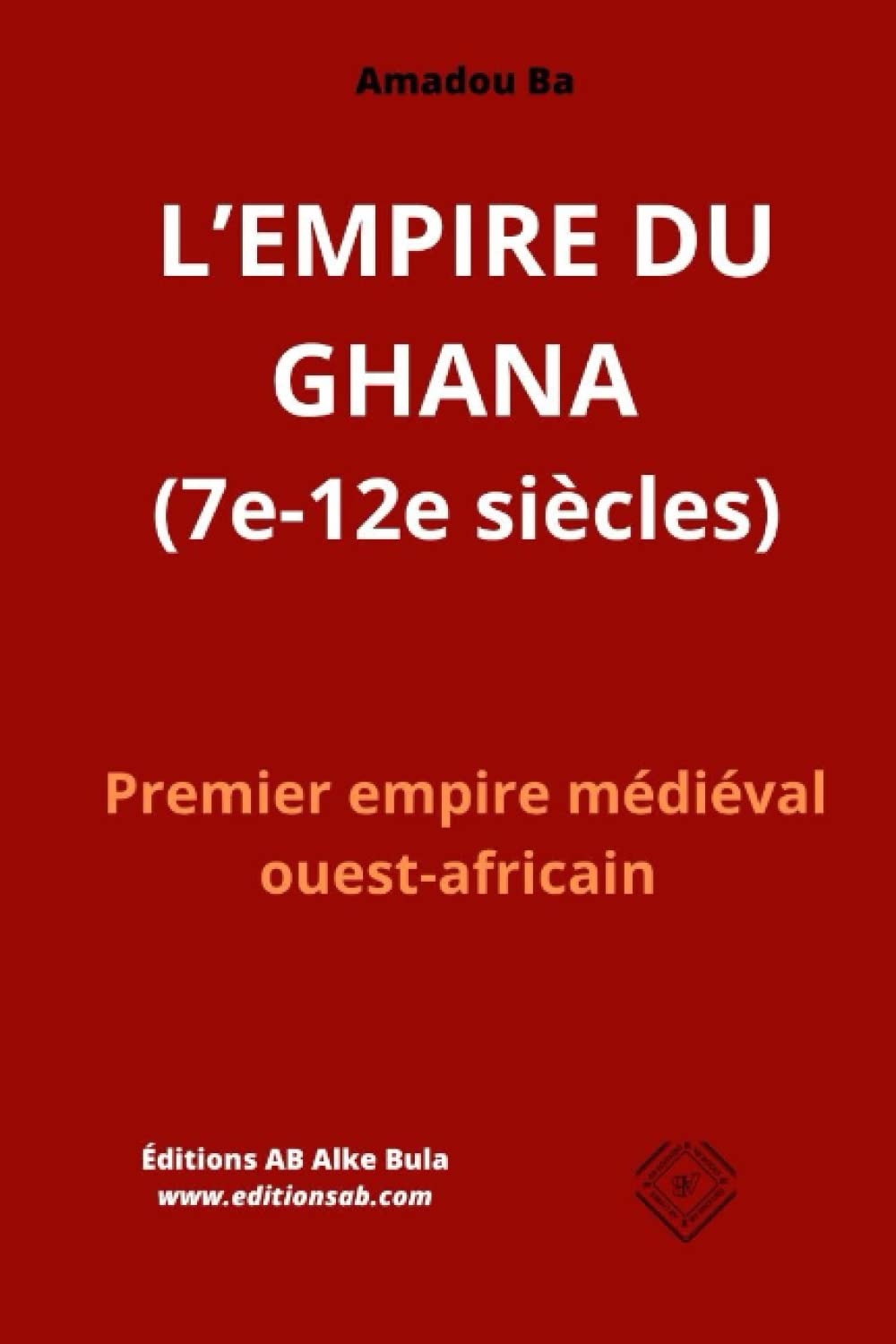 Amazon.fr - L'EMPIRE DU GHANA (7e-12e siècles): Premier empire médiéval ...