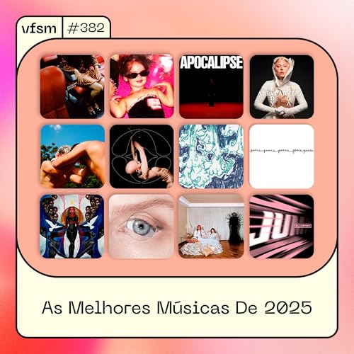 VFSM #382 - As Melhores M&uacute;sicas de 2025