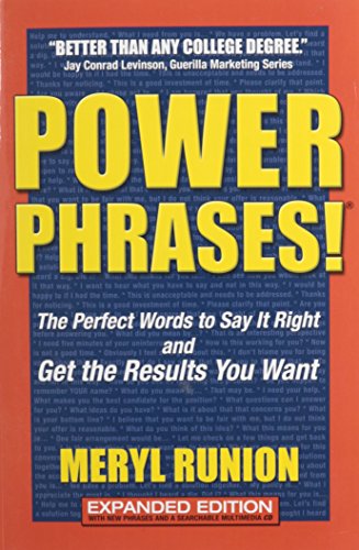 Powerphrases!: The Perfect Words to Say It Right And Get the Results You Want