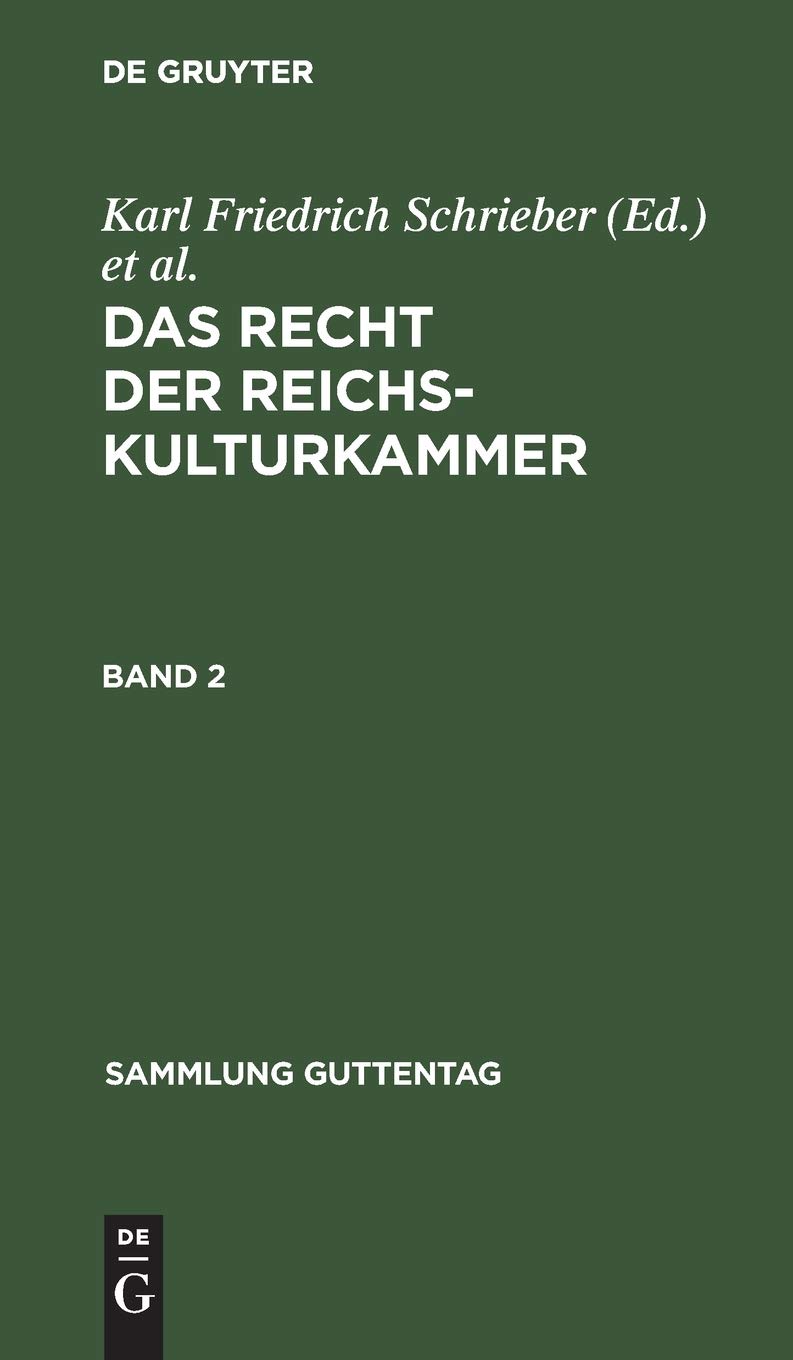 Das Recht Der Reichskulturkammer: Sammlung Der Für Den Kulturstand Geltenden Gesetze Und Verordnungen, Der Amtlichen Anordnungen Und Bekanntmachungen