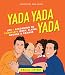 Yada Yada Yada: Life-according to Seinfeld's Jerry, Elaine, George & Kramer
