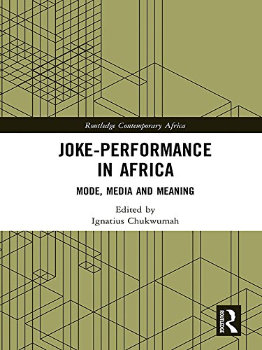 Joke-Performance in Africa: Mode, Media and Meaning (Routledge Contemporary Africa)