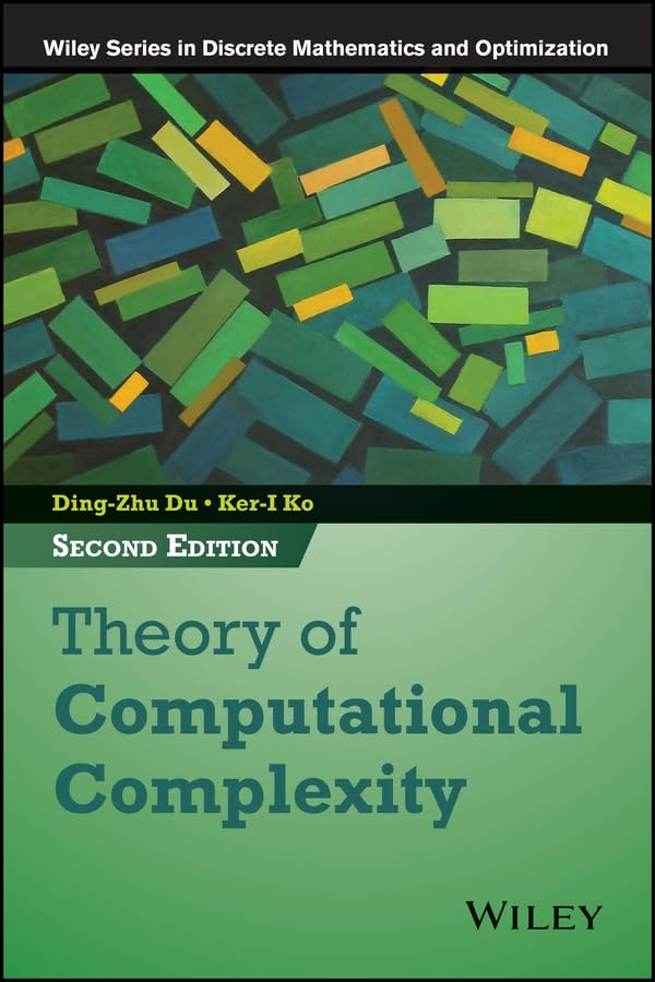 Theory of Computational Complexity (Wiley Series in Discrete Mathematics and Optimization)