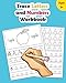 Trace Letters and Numbers Workbook: Learn How to Write Alphabet Upper and Lower Case and Numbers