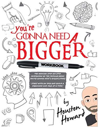 You'Re Gonna Need A Bigger Workbook: The Official Step-By-Step Companion Of You'Re Gonna Need A Bigger Story