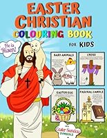 Easter Christian Colouring Book for Kids with Easter Sunday Symbols/He is Risen: Easter story Religious Color Pages with Bible facts/Jesus Christ/ ... to Easter B0BYR7TZRP Book Cover