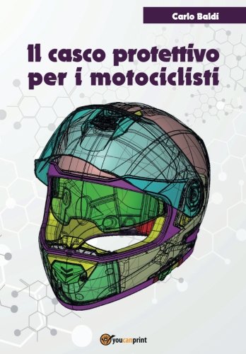 Il casco protettivo per i motociclisti Il casco protettivo per i motociclisti