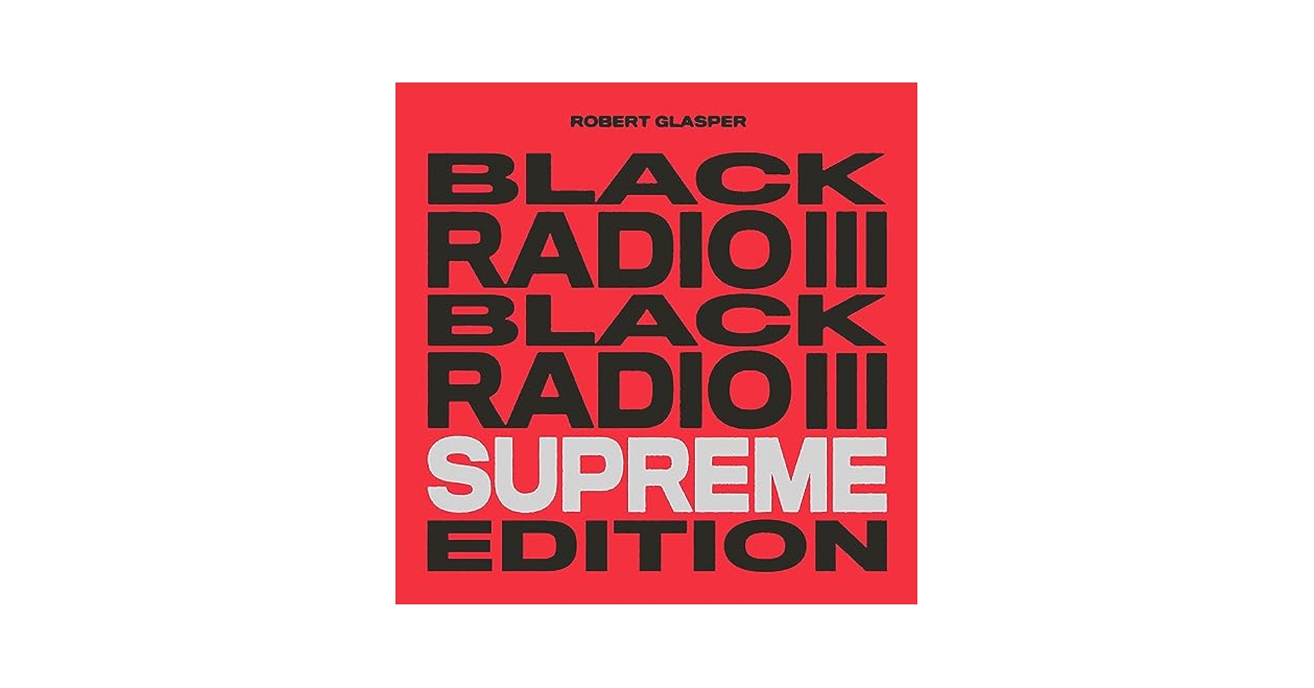 新品ロバートグラスパーBlack Radio III Supremeエディション Amazon.com: Black Radio III[Supreme Edition] [Tri-Color 3 LP