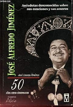 Paperback Jose Alfredo Jimenez: Cincuenta anos de compositor /Fifty Years Composer (Spanish Edition) [Spanish] Book