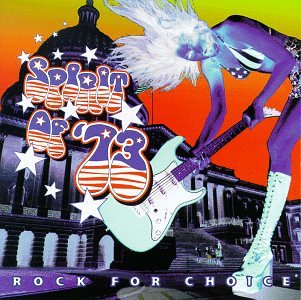 Spirit of 73 Rock for Choice