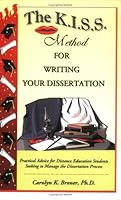 The K.I.S.S. Method for Writing Your Disseration: Practical Advice for Distance Education Students Seeking to Manage the Dissertation Process 0974342300 Book Cover