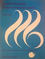 Around the Keys and Around the Keys Again: Short Studies for Piano in All Major and Minor Keys 0874876265 Book Cover