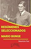  MARIO BUNGE: RESÚMENES SELECCIONADOS: COLECCIÓN RESÚMENES UNIVERSITARIOS Nº 76