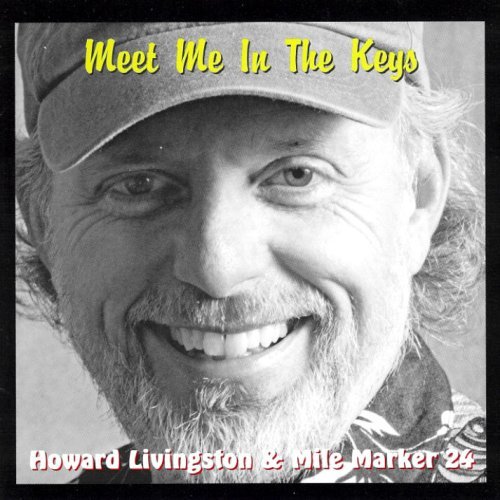 Meet Me in the Keys by Howard Livingston & Mile Marker 24 (2006-04-25)