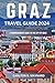 Graz Unmasked: A 2024 Travel Guide to Austria's Hidden Cultural Treasure Off the Beaten Path: Wander cobblestone streets, savor Mozart's legacy, and ... To Explore The Cities Of Austria In 2024)