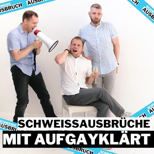 AufGAYkl&auml;rt Podcast und Schwei&szlig;ausbr&uuml;che