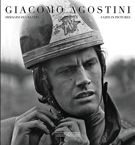 Giacomo Agostini Immagini Di Una Vita/A Life In Pictures