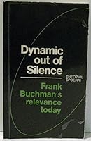 Dynamic out of silence: Frank Buchman's relevance today 0901269190 Book Cover