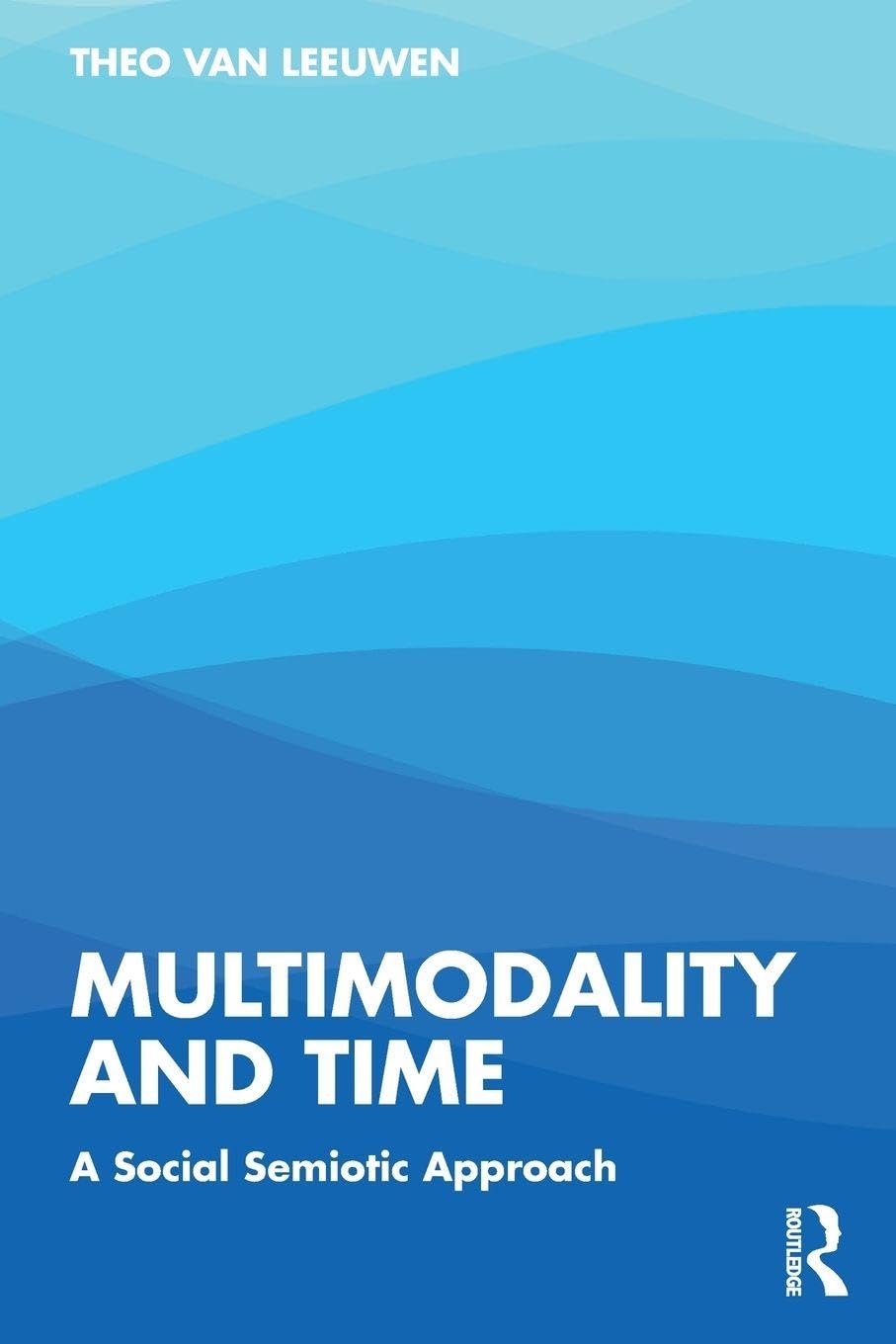 Multimodality and Time: A social semiotic approach. Leeuwen, Van-Leeuwen,**