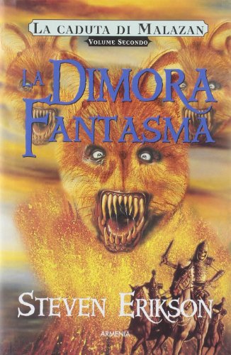 La dimora fantasma. La caduta di Malazan: 2 La dimora fantasma. La caduta di Malazan: 2