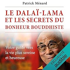 Couverture de Le dalaï-lama et les secrets du bonheur bouddhiste