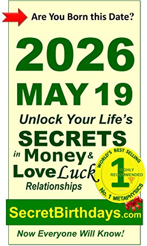 Image of Born 2026 May 19? Your Birthday Secrets to Money, Love Relationships Luck: Fortune Telling Self-Help: Numerology, Horoscope, Astrology, Zodiac, Destiny Science, Metaphysics (20260519)