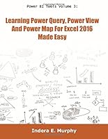 Power BI Tools Volume 3: Learning Power Query, Power View and Power Map For Excel 2016 Made Easy 1935208284 Book Cover