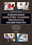 Evidence-Based Geriatric Nursing Protocols for Best Practice: Fourth Edition (SPRINGER SERIES ON GERIATRIC NURSING)