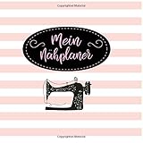 mein nähplaner: nähprojekte, nähplaner, nähorganisation,planer, für näherinnen,hobby nähen, geschenk zum nähen für geburtstag, weihnachtsgeschenk freundin,nähbegeisterte,