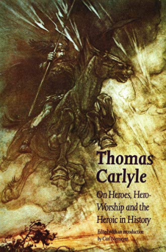 On Heroes, Hero-Worship and the Heroic in History On Heroes, Hero-Worship and the Heroic in History