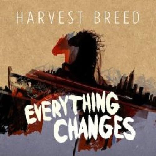 Everything Changes [Audio CD] Harvest Breed; Philippe Custeau; Charles-Antoine Gosselin; Marc Papillon-Ferland and J r me Dupuis-Cloutier