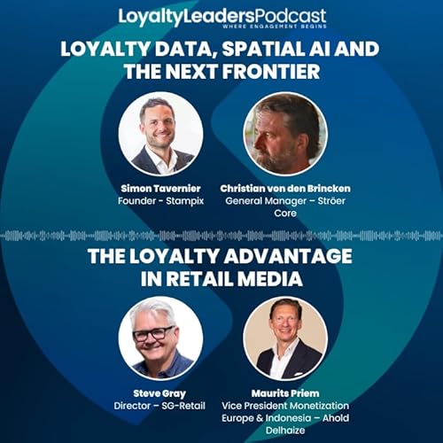 Loyalty Data, Spatial AI and the Next Frontier | The Loyalty Advantage in Retail Media