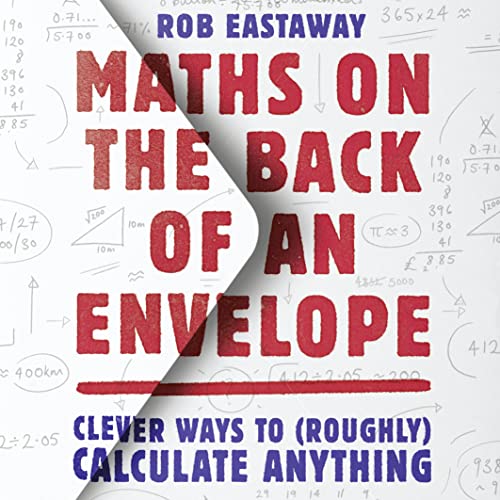 Rob Eastaway's Maths on the Back of an Envelope