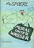  Moral unter Wasser : Schnappschüsse aus dem Leben