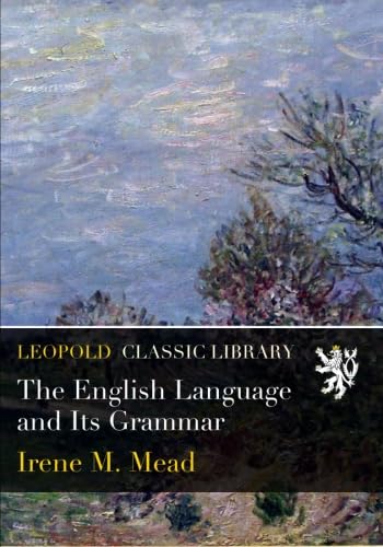 Language Mead The English Language and Its Grammar : Mead, Irene M.: Amazon.in: Books