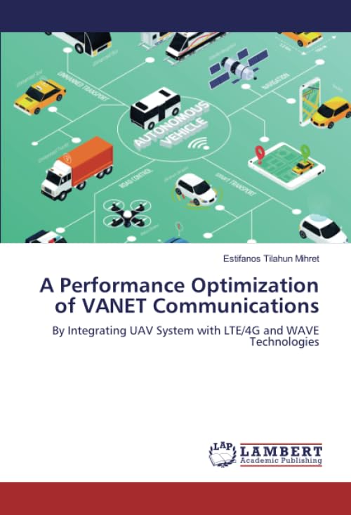 A Performance Optimization of VANET Communications: By Integrating UAV System with LTE/4G and WAVE Technologies